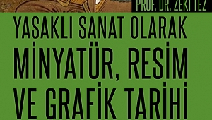 Yasaklı Sanat Olarak Minyatür, Resim ve Grafik Tarihi