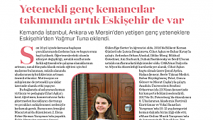 Yetenekli Genç Kemancılar takımında artık Eskişehir de var...