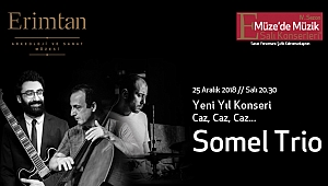 2019'a Somel Trio ile 25 Aralık'ta merhaba...