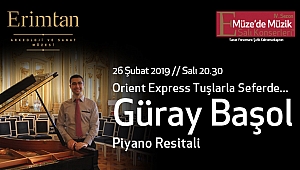 Güray Başol'dan 26 Şubat'ta Erimtan'da ilginç resital