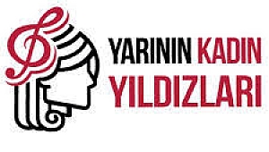 Yarının Kadın Yıldızları için son başvuru 29 Mart