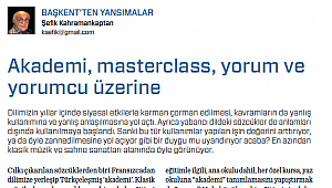 Akademi, Masterclass, Yorum ile Yorumcu üzerine...