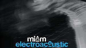 MİAM Electroacoustic Albümü Raflarda...