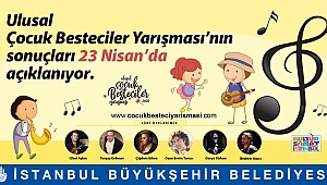 Finalistler belli oldu, sonuçlar 23 Nisan'da Açıklanıyor