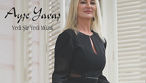 Ayşe Yavaş’ın İlk Şiir Albümü: 7 Şiir 7 Müzik