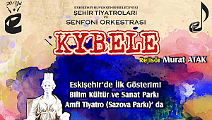 Ve Kybele 31 Temmuz'da Sazova'da