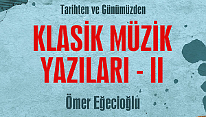 Klasik Müzik Yazıları-II