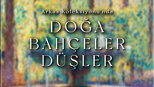 Doğa, Bahçeler, Düşler Sergisi Elgiz Müzesi'nde