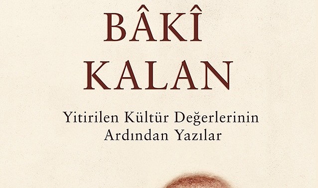 Yitirilen Kültür Değerlerinin Ardından Yazılar