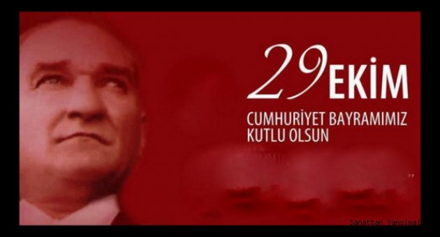 Sanattan Yansımalar Cumhuriyet bayramımızı kutlar