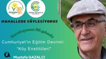 Köy Enstitüleri Çiğdem’de de Anılıyor